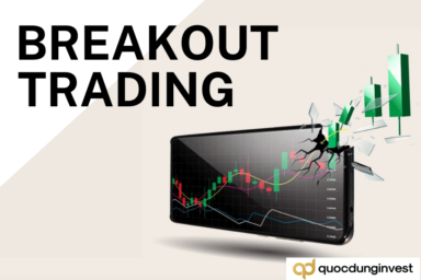 Breakout là gì? Breakout trading là gì? Tổng hợp chiến lược giao dịch hiệu quả nhất