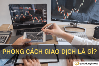 Phong cách giao dịch là gì? 4 style giao dịch chủ yếu trong forex