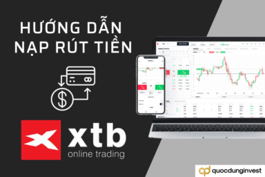 Hướng dẫn nạp và rút tiền sàn XTB mới nhất 2024