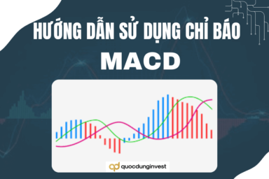 MACD là gì? Chiến lược giao dịch với MACD hiệu quả nhất