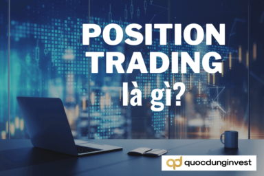Position Trading là gì? Cách giao dịch hiệu quả nhất