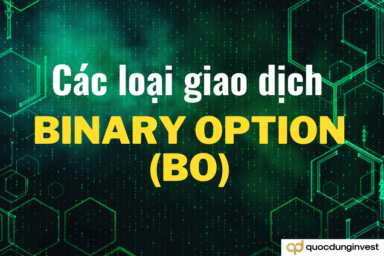 Các loại giao dịch Binary Option (BO). Top 5 kinh nghiệm giao dịch Binary Option