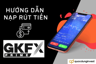 Hướng dẫn nạp rút tiền sàn GKFX nhanh nhất 2024