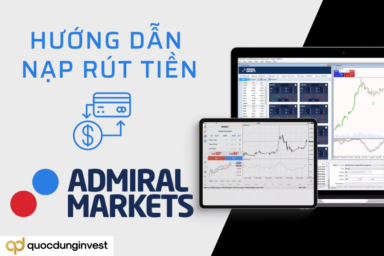 Hướng dẫn nạp, rút tiền tại sàn Admiral Markets chi tiết nhất