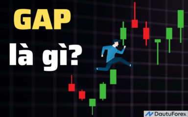GAP là gì? Cách giao dịch hiệu quả nhất với GAP trong forex