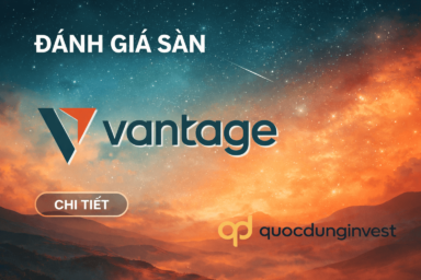 Vantage là gì? Đánh giá sàn Vantage. Có thực sự đáng để Trade?